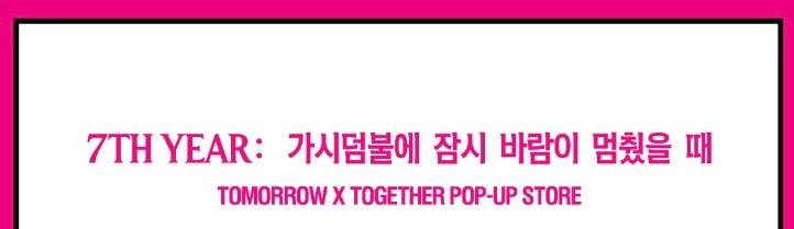TXT] 7TH YEAR: A Moment of Stillness in the Thorn : Pop Up Store