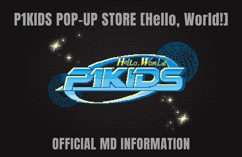 [P1HARMONY] P1 KIDS Pop Up store [Hello, World!] MD