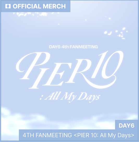[DAY6] 4th Fanmeeting : PIER 10 : All My Days Official MD