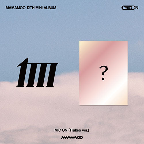 [MAMAMOO] Mic On : 1Takes Ver