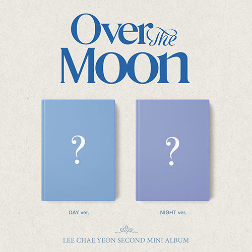 [LEE CHAEYEON] Over The Moon
