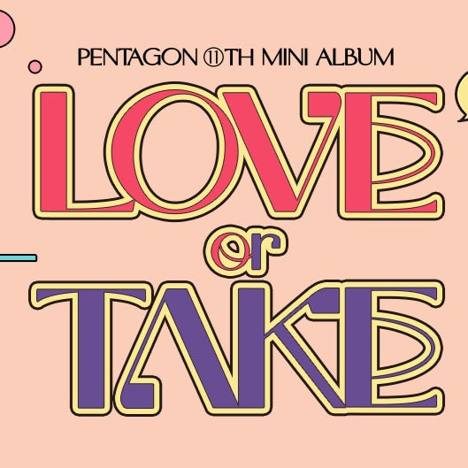 [PENTAGON] Love Or Take