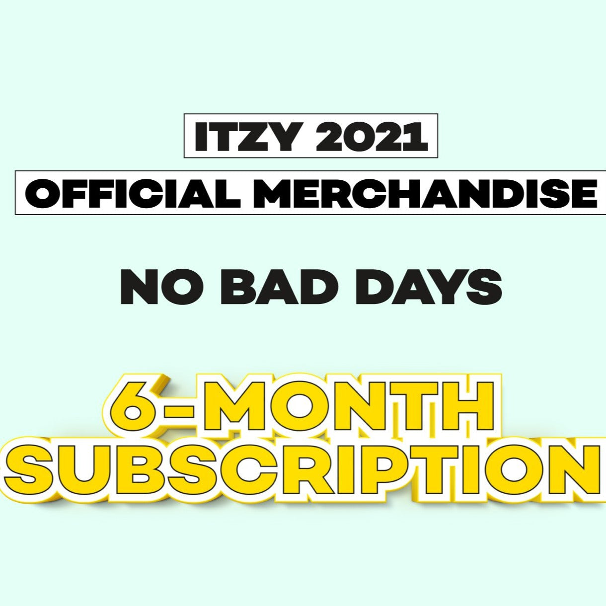 [ITZY] 2021 No Bad Days : Official Merchandise 2nd [6 Months Subscription]