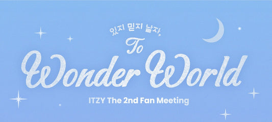 [ITZY] The 2nd Fan Meeting 있지 믿지, 날자! "To Wonder World" : Official MD