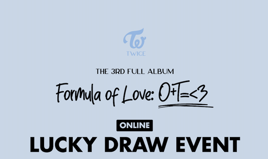 [TWICE] Formula of Love: O+T=<3 : Lucky Draw Event