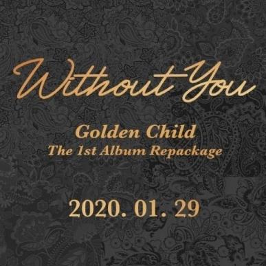 [GOLDEN CHILD] Without You